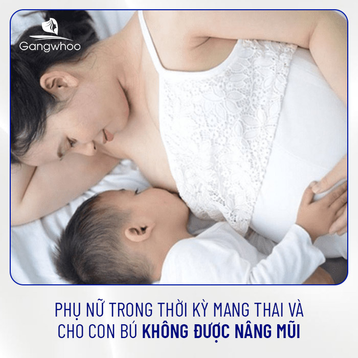 Nếu bạn đang mang thai hoặc cho con bú cũng không thể nâng mũi trong thời gian này
