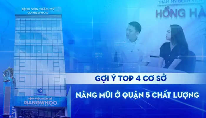 Gợi Ý Top 4 Cơ Sở Nâng Mũi Ở Quận 5 Chất Lượng